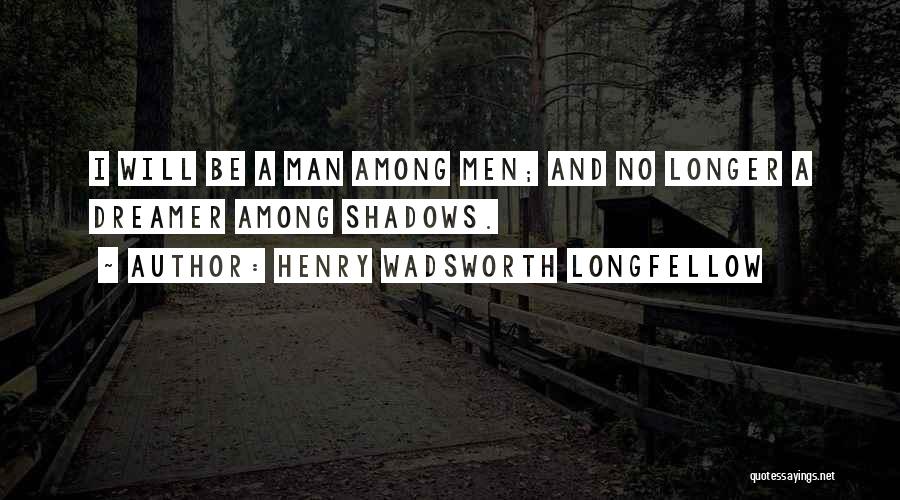 No Man Quotes By Henry Wadsworth Longfellow