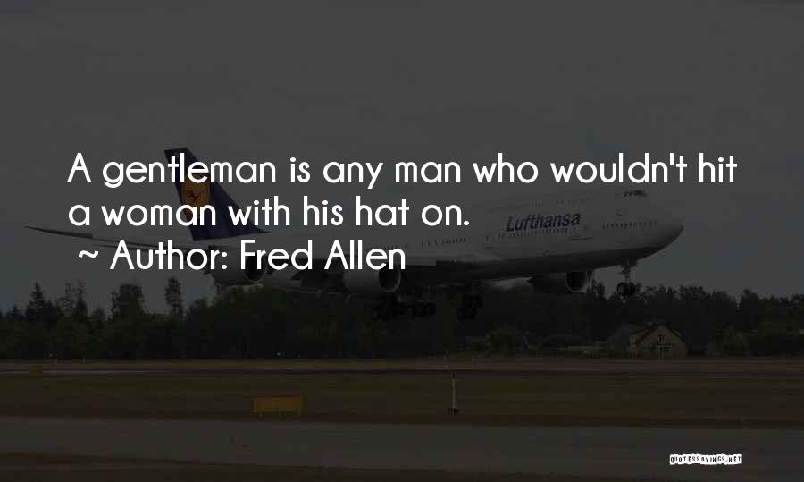 No Man Should Hit A Woman Quotes By Fred Allen