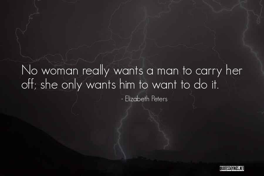 No Man Wants A Woman Quotes By Elizabeth Peters