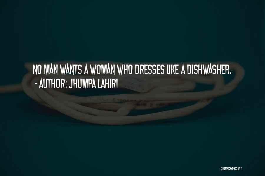No Man Wants A Woman Quotes By Jhumpa Lahiri