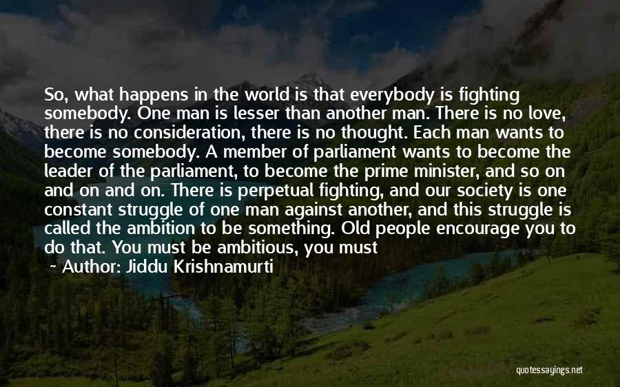 No Man Wants A Woman Quotes By Jiddu Krishnamurti