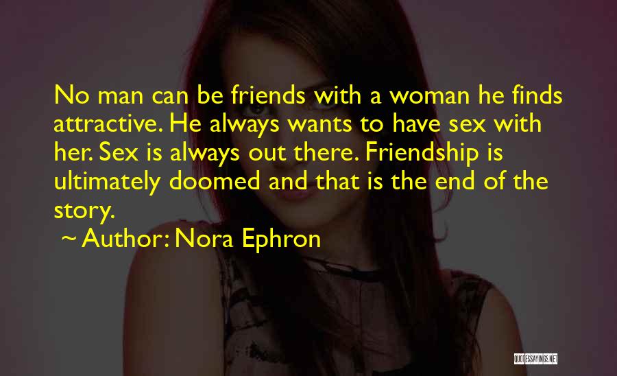 No Man Wants A Woman Quotes By Nora Ephron