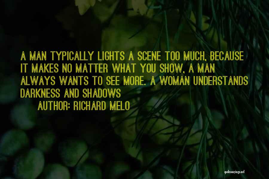 No Man Wants A Woman Quotes By Richard Melo