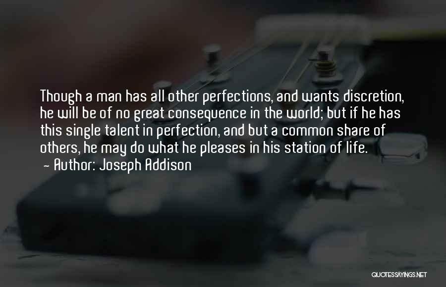 No Man Wants Quotes By Joseph Addison