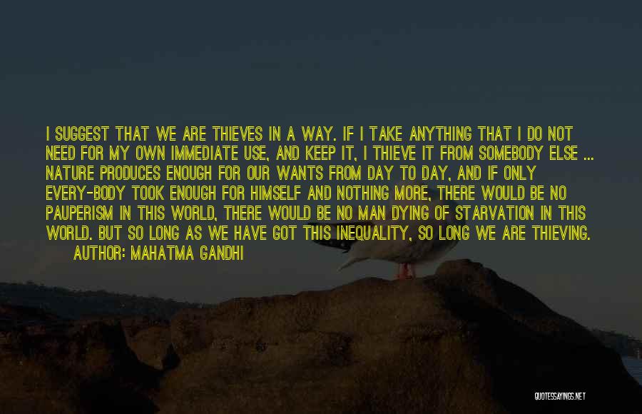 No Man Wants Quotes By Mahatma Gandhi