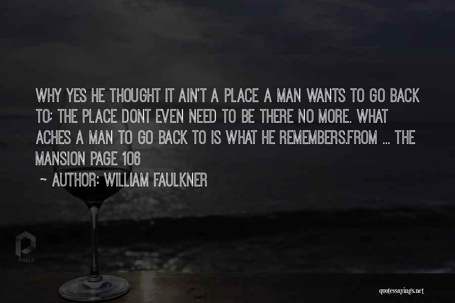 No Man Wants Quotes By William Faulkner