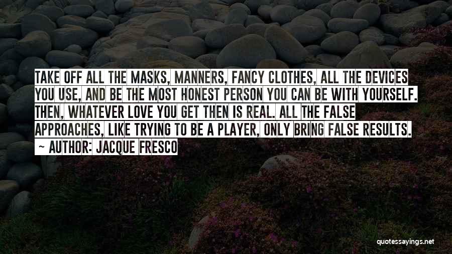 No Manners Person Quotes By Jacque Fresco