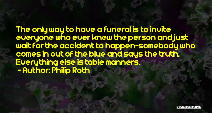 No Manners Person Quotes By Philip Roth