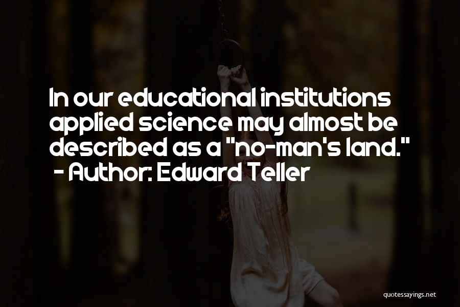 No Man's Land Quotes By Edward Teller