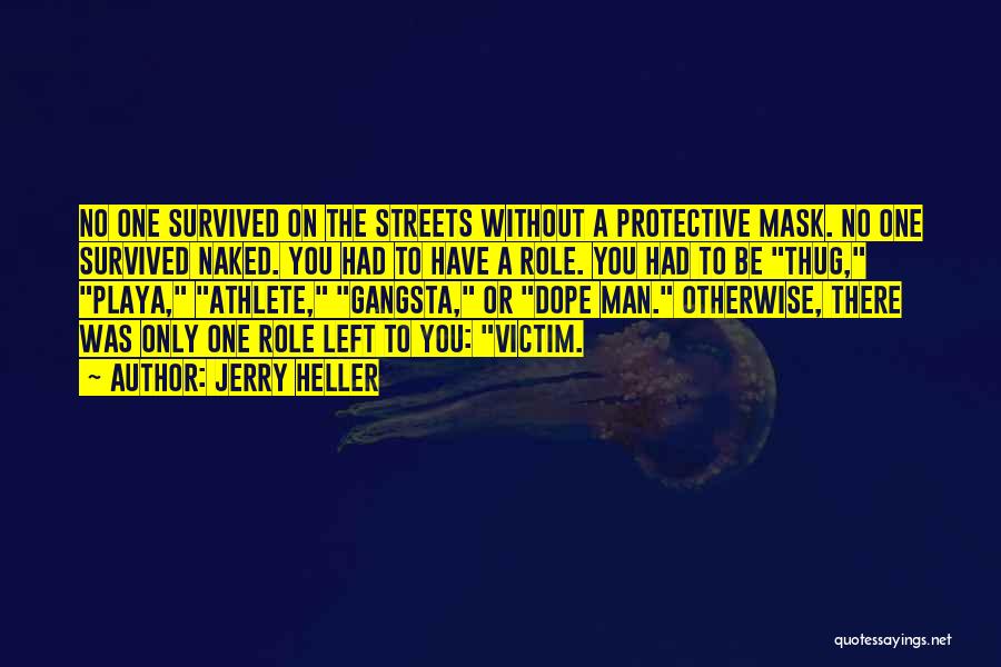 No Mask Quotes By Jerry Heller