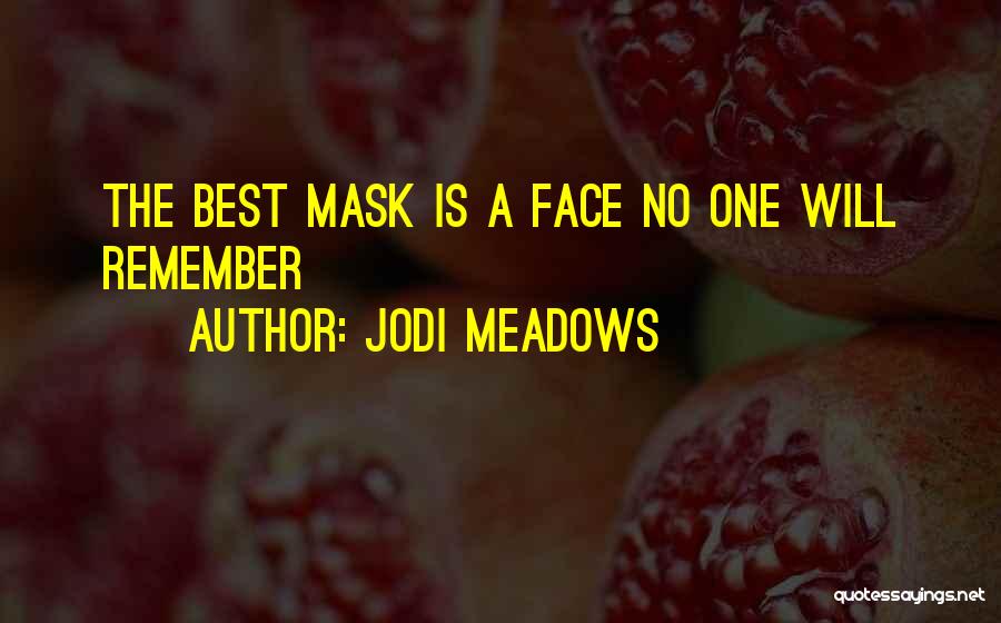 No Mask Quotes By Jodi Meadows