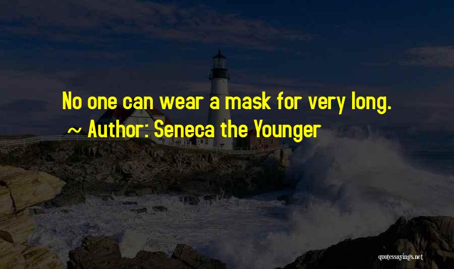 No Mask Quotes By Seneca The Younger