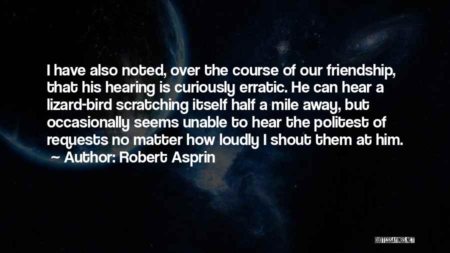 No Matter Far Away Friendship Quotes By Robert Asprin