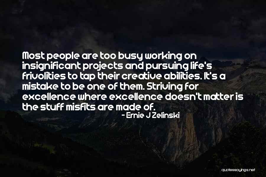 No Matter How Busy Someone Is Quotes By Ernie J Zelinski No Matter How Busy Someone Is Quotes By Ernie J Zelinski