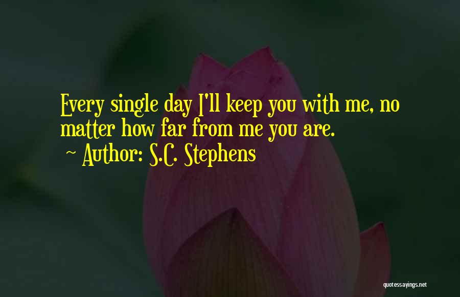 No Matter How Far Love Quotes By S.C. Stephens