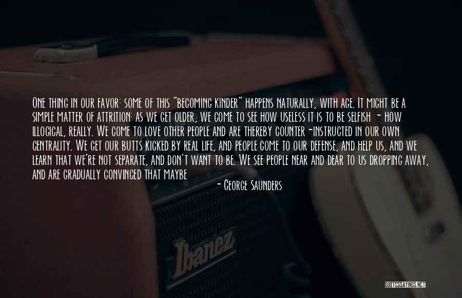No Matter How Far Or Near Quotes By George Saunders No Matter How Far Or Near Quotes By George Saunders