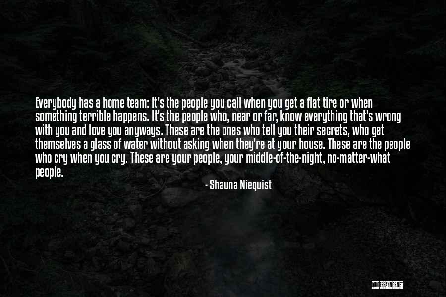 No Matter How Far Or Near Quotes By Shauna Niequist No Matter How Far Or Near Quotes By Shauna Niequist