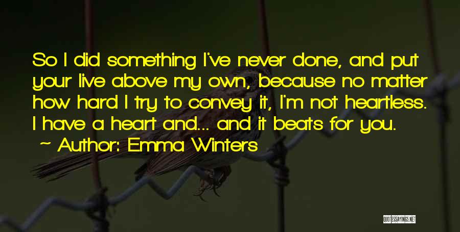 No Matter How Hard I Try Love Quotes By Emma Winters