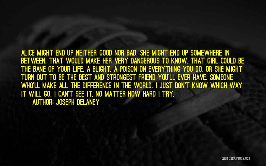 No Matter How Hard I Try Love Quotes By Joseph Delaney