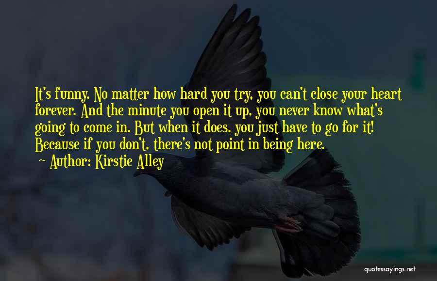 No Matter How Hard I Try Love Quotes By Kirstie Alley