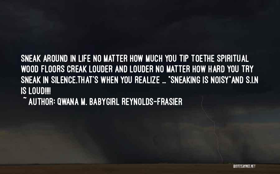 No Matter How Hard I Try Quotes By Qwana M. BabyGirl Reynolds-Frasier No Matter How Hard I Try Quotes By Qwana M. BabyGirl Reynolds-Frasier