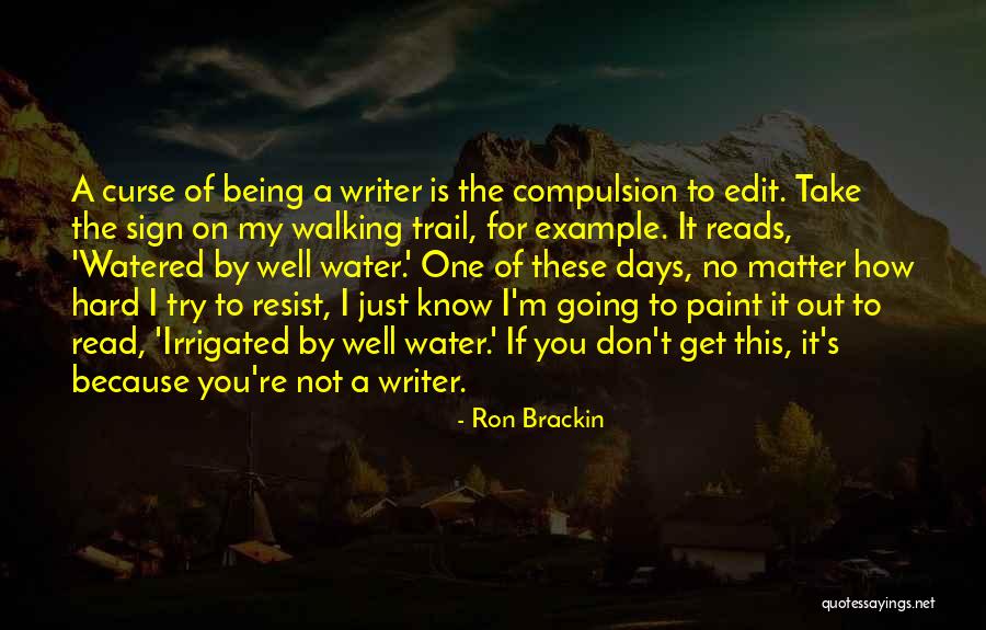 No Matter How Hard I Try Quotes By Ron Brackin No Matter How Hard I Try Quotes By Ron Brackin