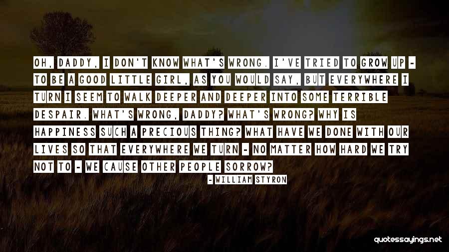 No Matter How Hard I Try Quotes By William Styron No Matter How Hard I Try Quotes By William Styron
