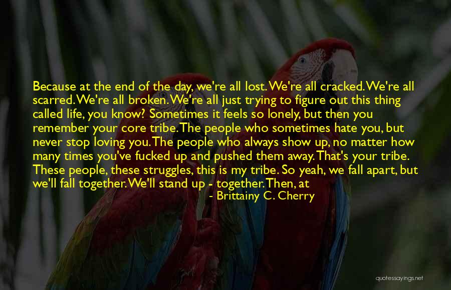 No Matter How Many Times You Fall Quotes By Brittainy C. Cherry No Matter How Many Times You Fall Quotes By Brittainy C. Cherry