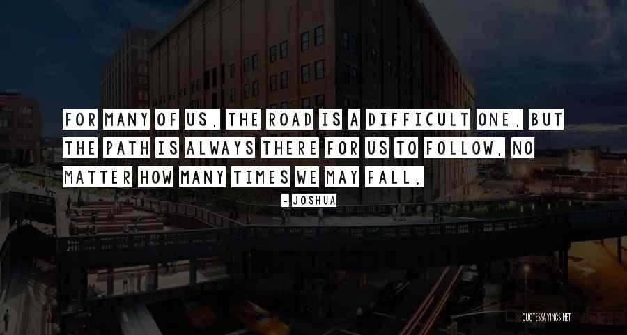 No Matter How Many Times You Fall Quotes By Joshua No Matter How Many Times You Fall Quotes By Joshua
