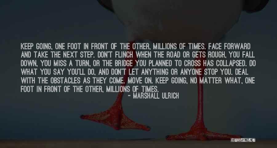No Matter How Many Times You Fall Quotes By Marshall Ulrich No Matter How Many Times You Fall Quotes By Marshall Ulrich