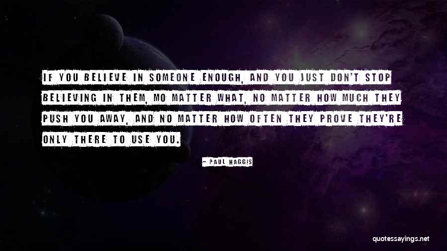 No Matter How Much Quotes By Paul Haggis No Matter How Much Quotes By Paul Haggis
