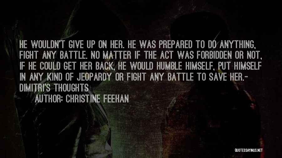 No Matter How Much We Fight Love Quotes By Christine Feehan