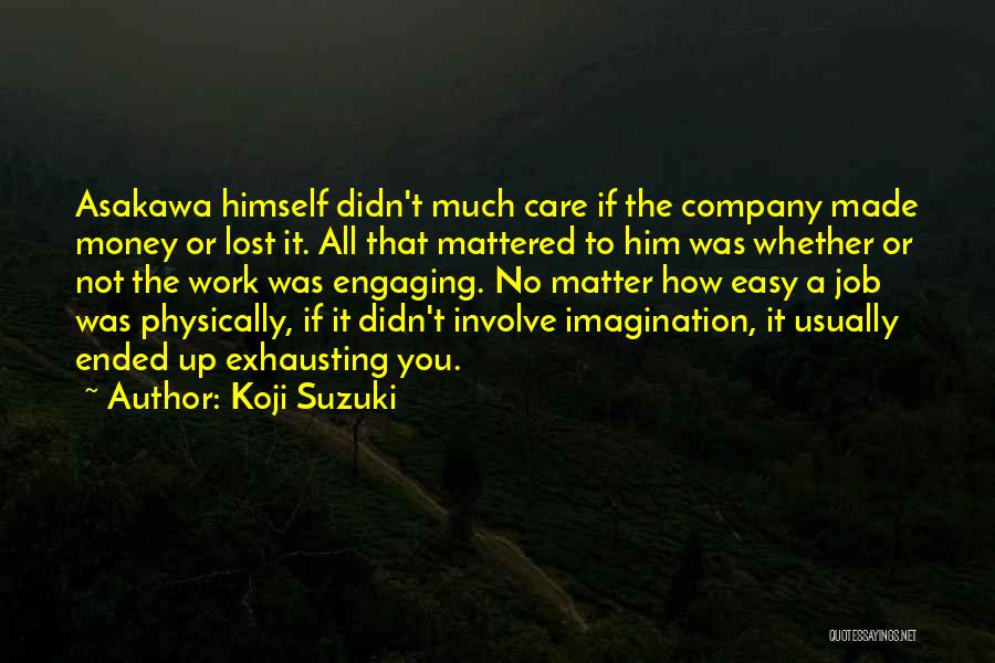 No Matter How Much You Care Quotes By Koji Suzuki