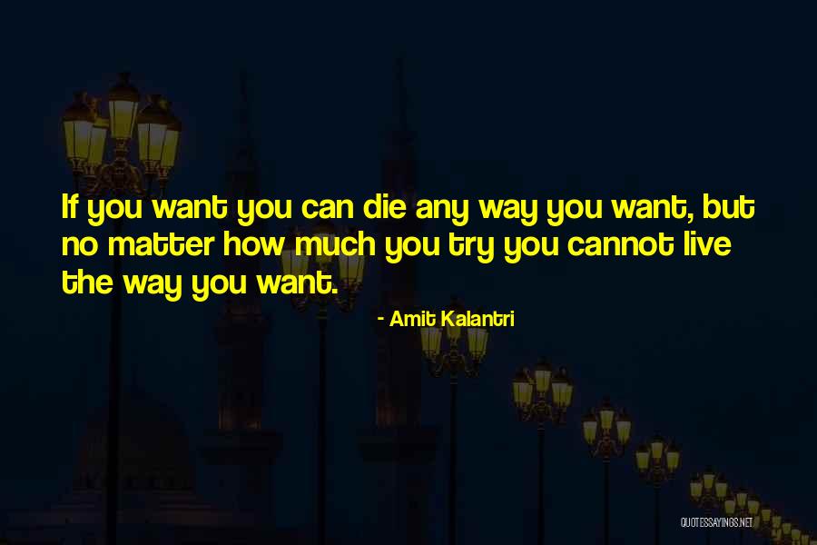 No Matter How Much You Try Quotes By Amit Kalantri No Matter How Much You Try Quotes By Amit Kalantri
