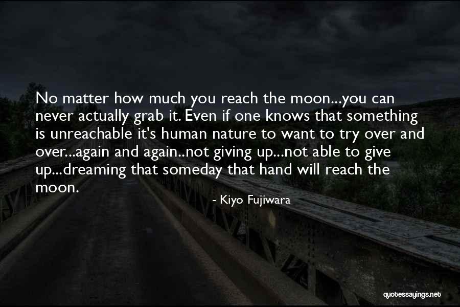 No Matter How Much You Try Quotes By Kiyo Fujiwara No Matter How Much You Try Quotes By Kiyo Fujiwara