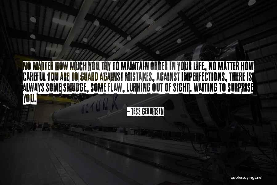No Matter How Much You Try Quotes By Tess Gerritsen No Matter How Much You Try Quotes By Tess Gerritsen