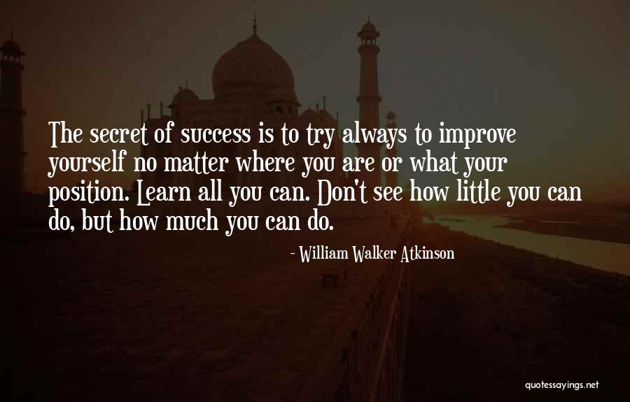 No Matter How Much You Try Quotes By William Walker Atkinson No Matter How Much You Try Quotes By William Walker Atkinson