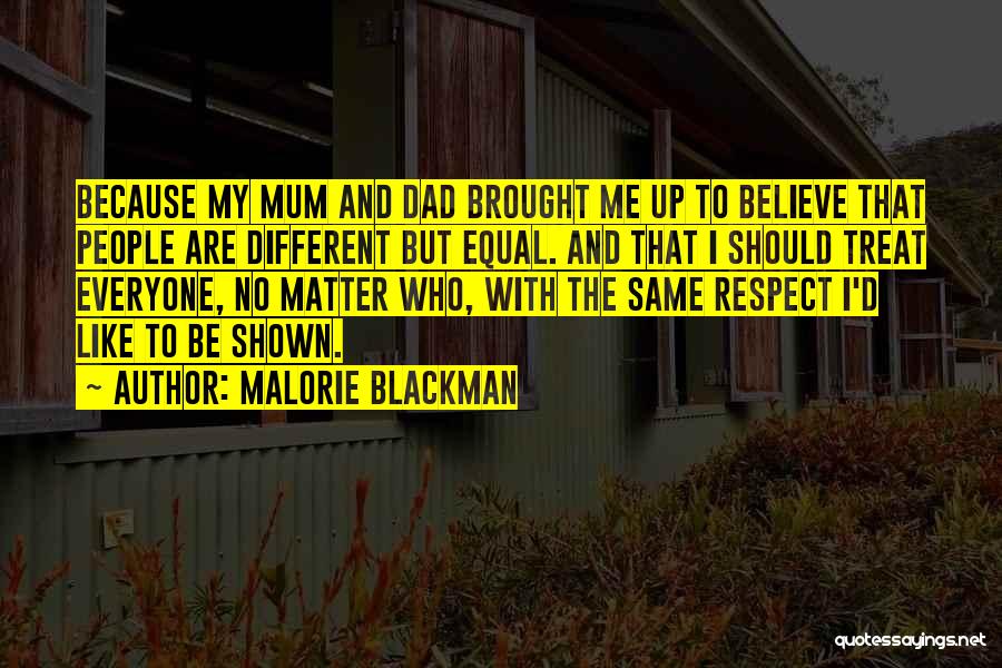 No Matter How You Treat Me Quotes By Malorie Blackman