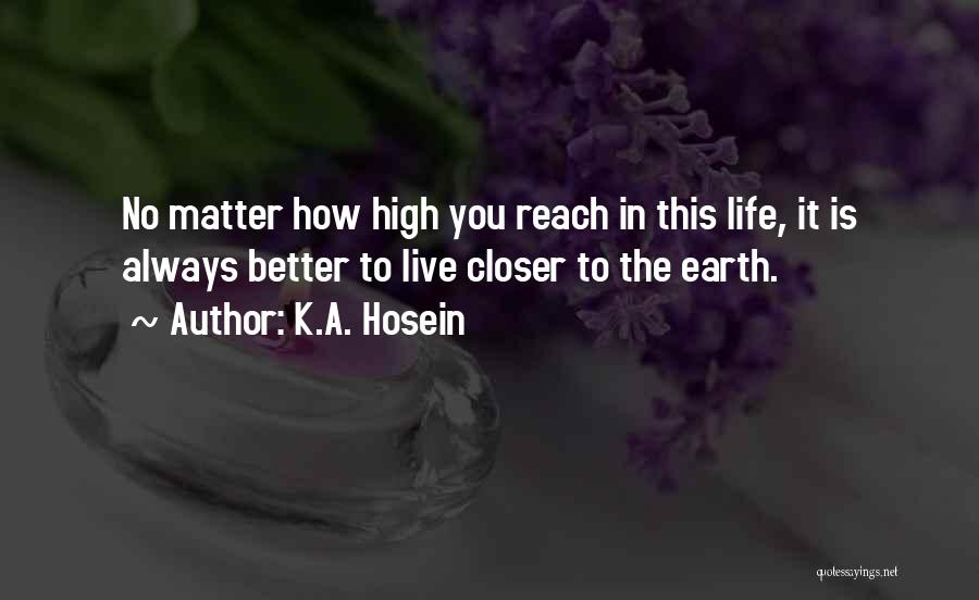 No Matter Life Quotes By K.A. Hosein