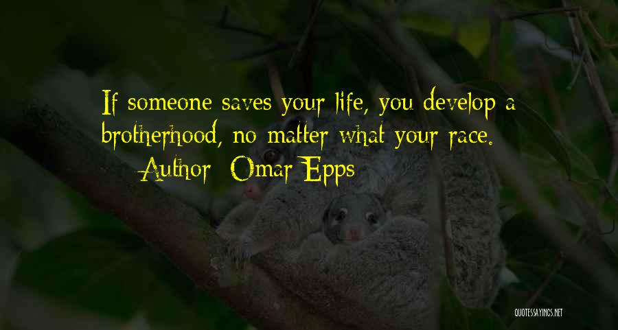 No Matter Life Quotes By Omar Epps