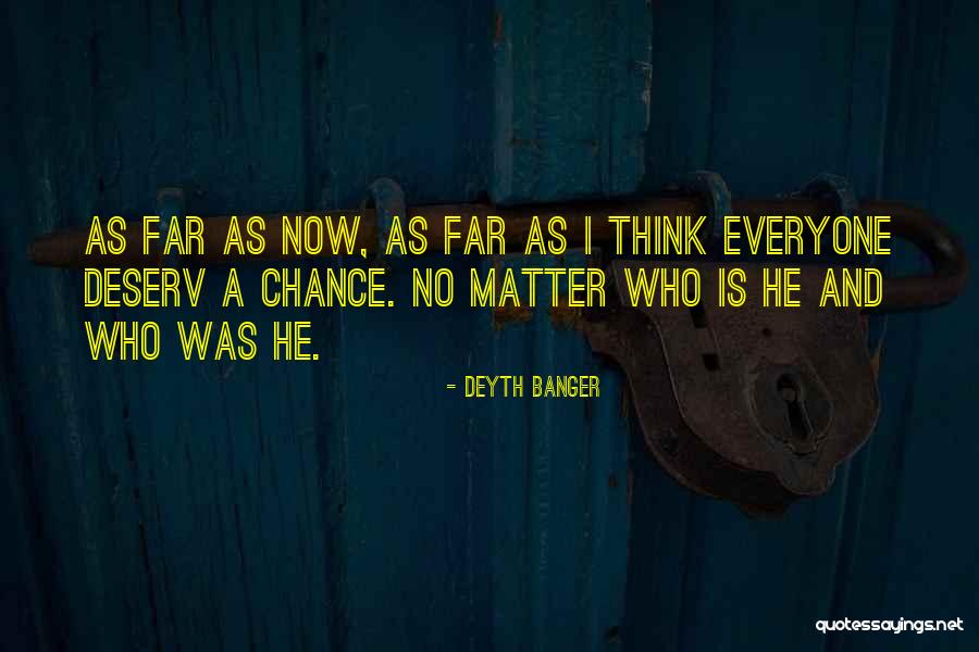 No Matter Now Quotes By Deyth Banger No Matter Now Quotes By Deyth Banger