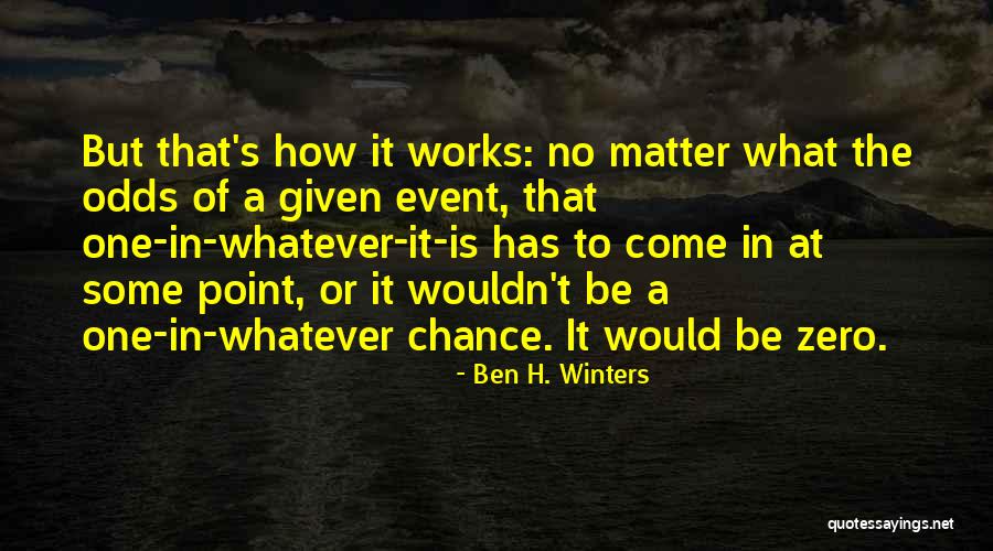 No Matter Quotes By Ben H. Winters No Matter Quotes By Ben H. Winters