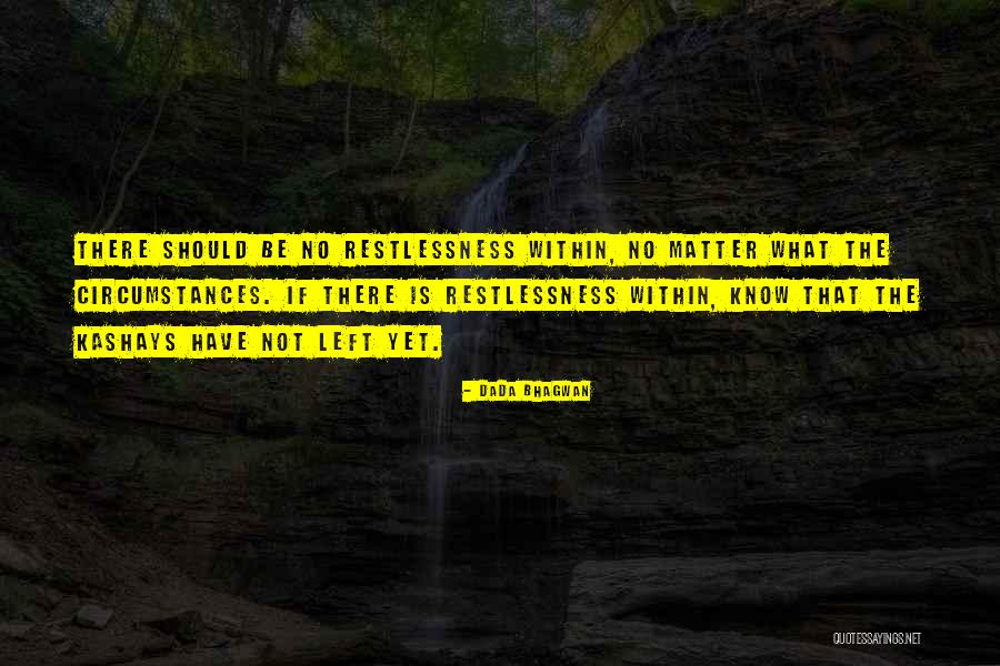 No Matter Quotes By Dada Bhagwan No Matter Quotes By Dada Bhagwan