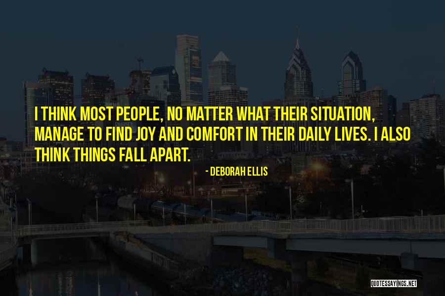 No Matter Quotes By Deborah Ellis No Matter Quotes By Deborah Ellis