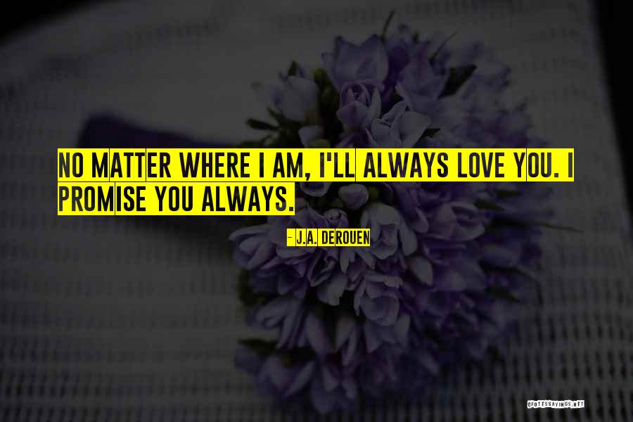 No Matter Quotes By J.A. DeRouen No Matter Quotes By J.A. DeRouen
