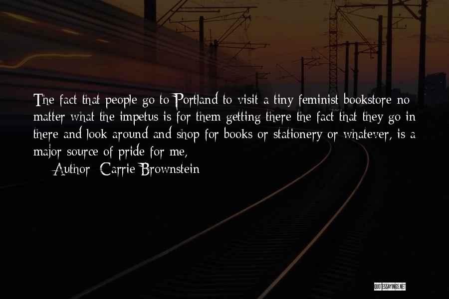 No Matter What Book Quotes By Carrie Brownstein