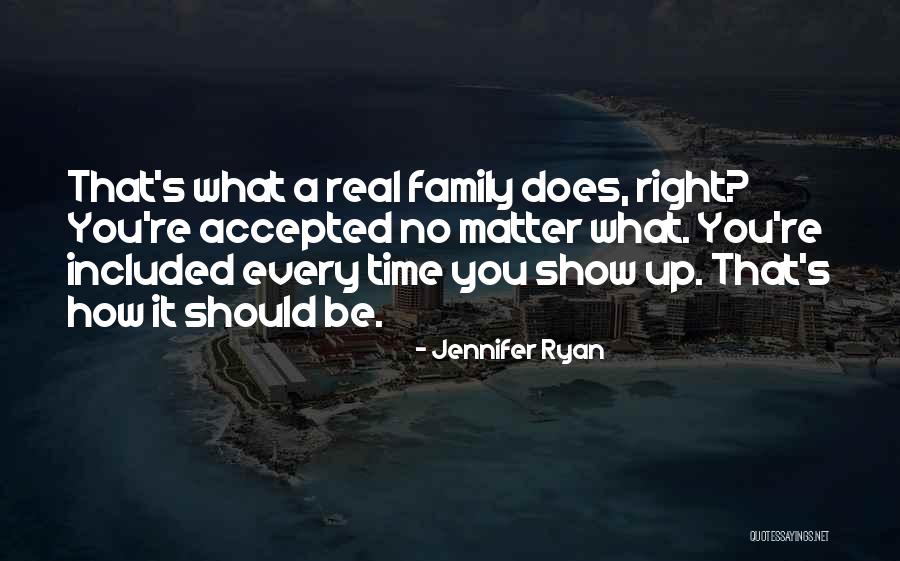 No Matter What Family Quotes By Jennifer Ryan No Matter What Family Quotes By Jennifer Ryan