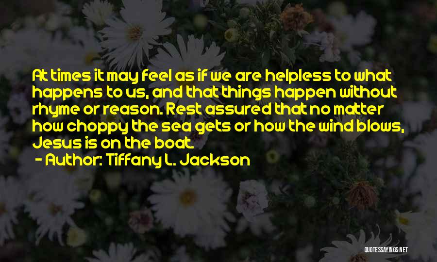 No Matter What Happen Life Must Go On Quotes By Tiffany L. Jackson