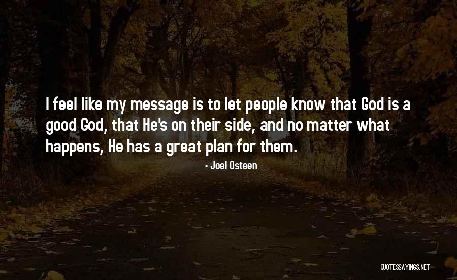 No Matter What Happens God Is With You Quotes By Joel Osteen No Matter What Happens God Is With You Quotes By Joel Osteen