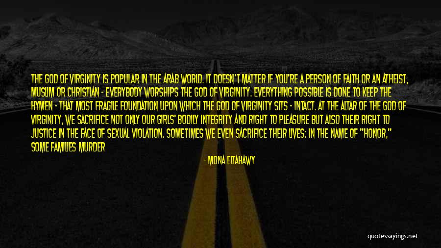 No Matter What Happens God Is With You Quotes By Mona Eltahawy No Matter What Happens God Is With You Quotes By Mona Eltahawy